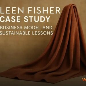 Estudo de caso Eileen Fisher: modelo de negócios e lições sustentáveis